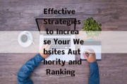 Effective Strategies to Increase Your Websites Authority and Ranking