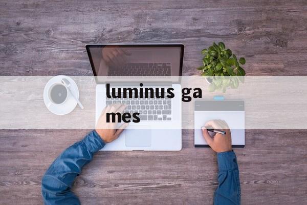 luminus games luminus games